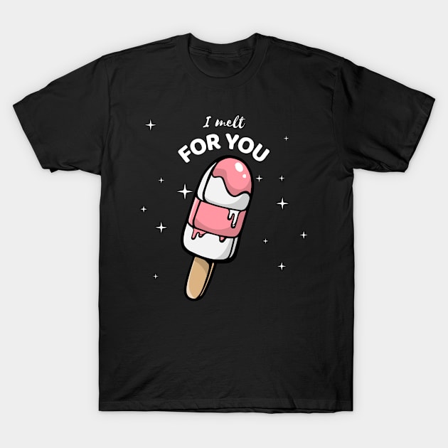 I melt for you Ice Cream Food Lover T-Shirt by LetShirtSay